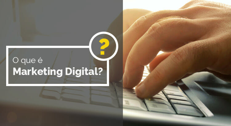 O Que é E Como Aplicar O Marketing Digital Na Sua Empresa