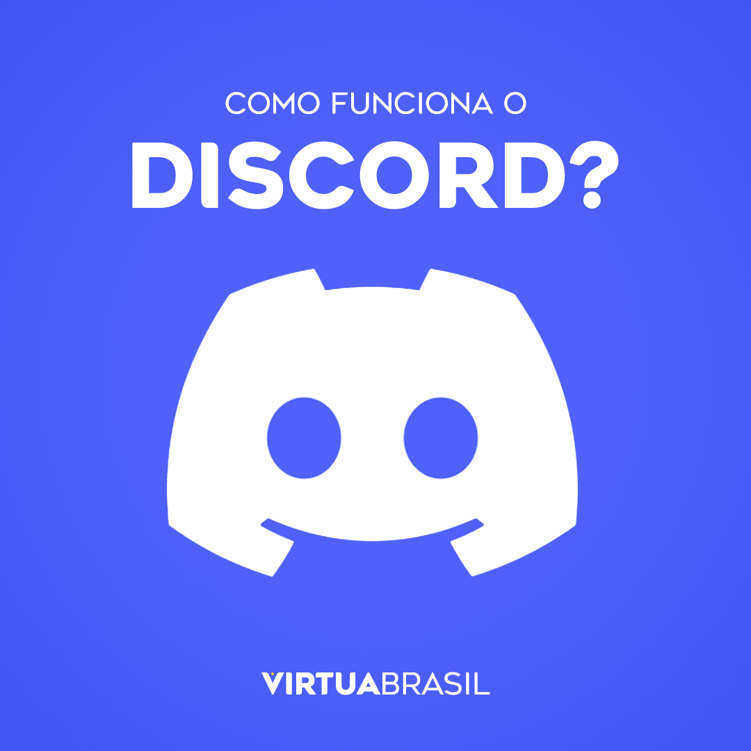 Você sabe como funciona o Discord? - Virtua Brasil